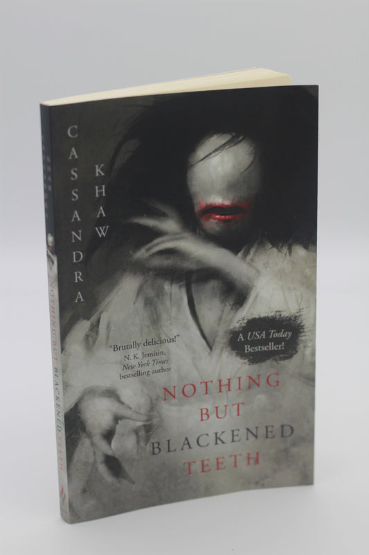 Nothing But Blackened Teeth - Cassandra Khaw